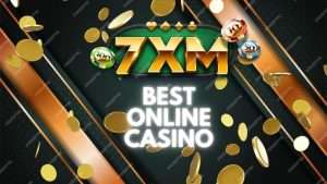 7XM Best Online Casino